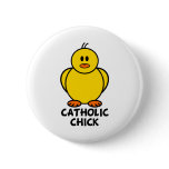 Catholic Chick Pinback Button