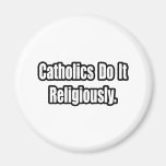 Catholics Do It Religiously Fridge Magnets