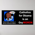 Catholics for Obama OxyMoron Print