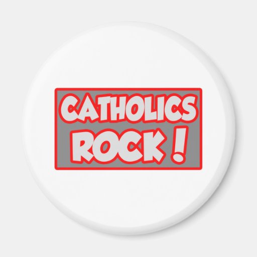 Catholics Rock! Magnet
