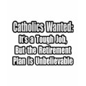 Catholics Wanted... t-shirts