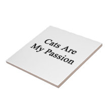 Cats Are My Passion Ceramic Tiles
