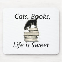 Cats, Books, Life is sweet Mouse Pad