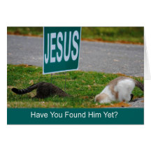 Cats Found Jesus Funny Card