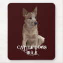 Cattle Dogs Rule mousepads