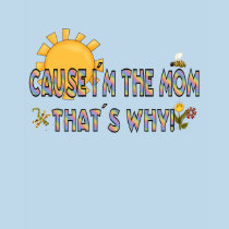Cause I´m the Mum t-shirts
