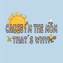 Cause I´m the Mum t-shirts