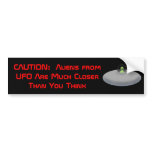 CAUTION Aliens Are Close bumper  sticker