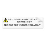 CAUTION, CAUTION: RIGHT-WINGED EXTREMIST, THE O... bumper stickers