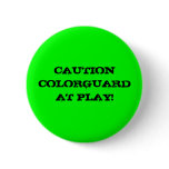 CAUTION COLORGUARD AT PLAY! buttons