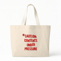 Caution: Contents Under Pressure Canvas Bag