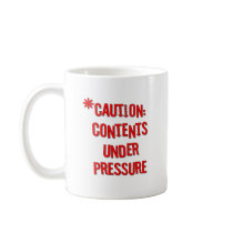 Caution: Contents Under Pressure Mugs