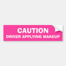 Caution Driver Applying Makeup Bumper Sticker