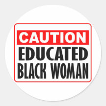 Caution Educated Black Woman Round Stickers