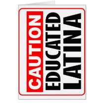 Caution Educated Latina Cards