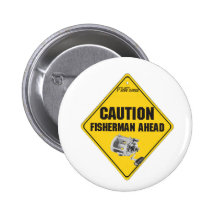 Caution Fishermen Ahead Button