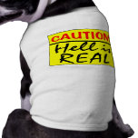 Caution, Hell Is Real Dog Tee