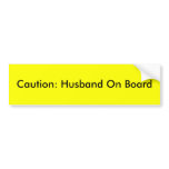 Caution: Husband On Board bumper stickers
