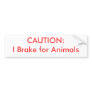 CAUTION:  I Brake for Animals Bumper Sticker