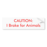 CAUTION:  I Brake for Animals bumper stickers