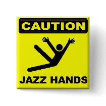 Caution Jazz Hands