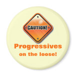 Caution Progressives Magnet