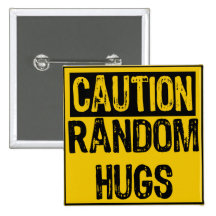 Caution Sign-Random Hugs Yellow/Black Pinback Button