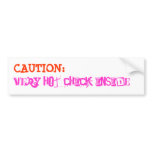 CAUTION:, VERY HOT CHICK INSIDE bumper stickers