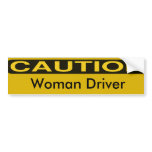 Caution: woman driver bumper stickers