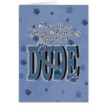 Cavalier King Charles Spaniel DUDE Card