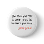 Cave Joseph Campbell Inspirational Quote buttons
