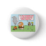 caveman invented fire spontaneous combustion pinback buttons
