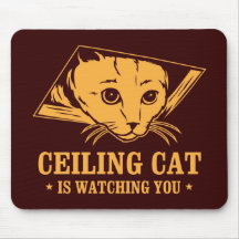 Ceiling Cat is Watching You Mousemats