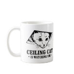 Ceiling Cat is Watching You Coffee Mugs