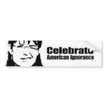Celebrate American Ignorance bumper stickers