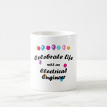 Celebrate Electrical Engineer Coffee Mug