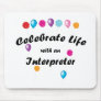 Celebrate Interpreter Mouse Pad