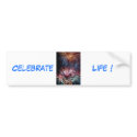 Celebrate Life bumper sticker by tdgallery bumper stickers