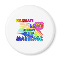Celebrate Love-Support Gay Marriage Refrigerator Magnets