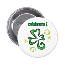 Celebrate St. Patrick's Day Pinback Button