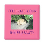 CELEBRATE YOUR , INNER BEAUTY FRIDGE MAGNET