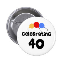 Celebrating 40 pinback buttons