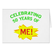 Celebrating 50 Years Of Me Greeting Cards