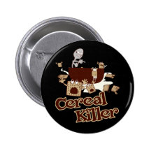 Cereal Killer $6.95 Pin