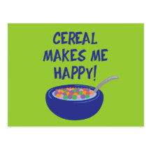 Cereal Makes Me Happy Post Cards