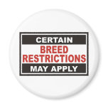 Certain Breed Restrictions May Apply magnets