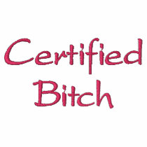 Certified bitch embroidered shirt