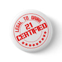 Certified Now 21 Legal to Drink buttons
