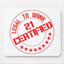 Certified Now 21 Legal to Drink Mouse Mats