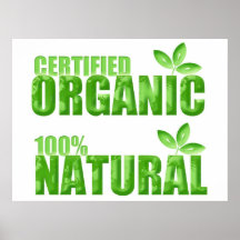 Certified Organic 100% Natural Poster